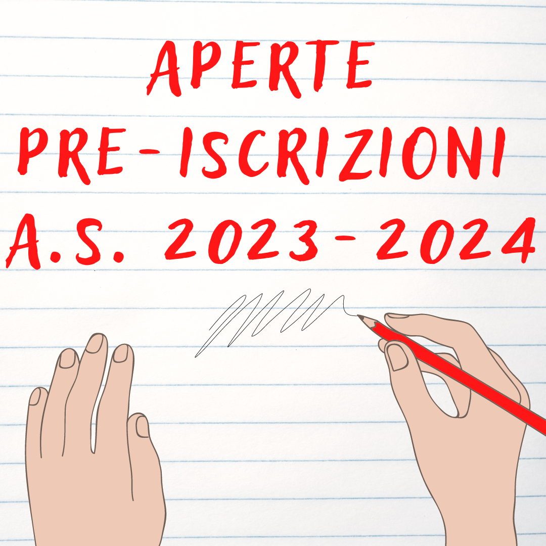 Al momento stai visualizzando APERTE LE PRE-ISCRIZIONI PER L’ANNO SCOLASTICO 2023-2024